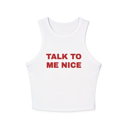Women's "Talk To Me Nice" Micro Rib Racer Tank Top